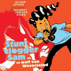 Cover - Jelmer Jepsen - Stuntvlogger Sam - Stuntvlogger Sam en de wolf van Weverseind