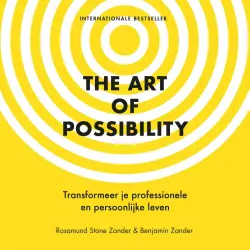 Cover - Rosamund Stone Zander - The Art of Possibility - Transformeer je professionele en persoonlijke leven