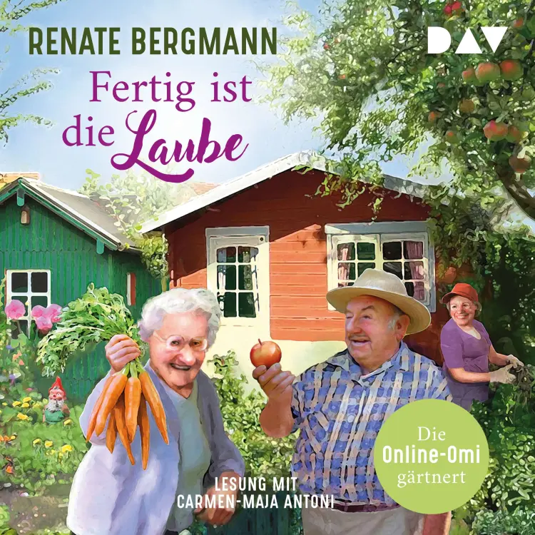 Cover von Renate Bergmann - Die Online-Omi - Band 15 - Fertig ist die Laube. Die Online-Omi gärtnert