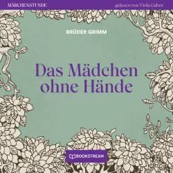 Cover - Brüder Grimm - Märchenstunde - Folge 18 - Das Mädchen ohne Hände