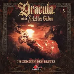 Cover - Dracula und der Zirkel der Sieben -  Folge 5 - Im Zeichen des Blutes