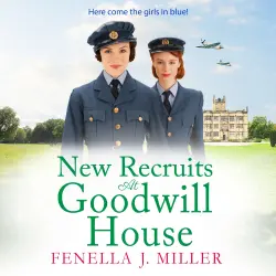 Cover - Fenella J Miller - New Recruits at Goodwill House - Goodwill House, Book 2