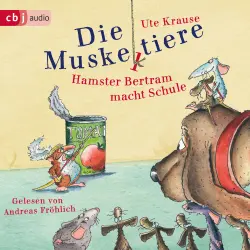Cover - Ute Krause - Die Muskeltiere-Reihe: Die kleinen Abenteuer mit den Muskeltieren - Band 5 - Die Muskeltiere - Hamster Bertram macht Schule