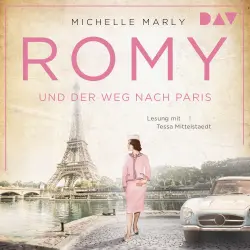 Cover - Michelle Marly - Mutige Frauen zwischen Kunst und Liebe - Band 16 - Romy und der Weg nach Paris