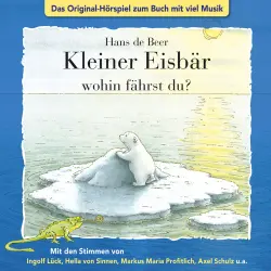 Cover - Der kleine Eisbär -  Kleiner Eisbär wohin fährst du?