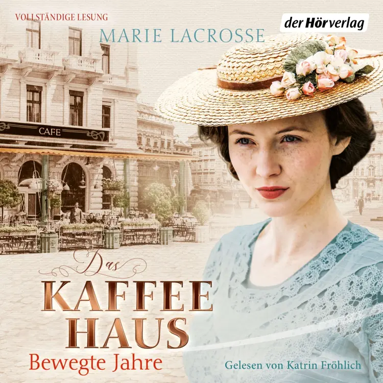 Cover von Marie Lacrosse - Die Kaffeehaus-Saga - Folge 1 - Bewegte Jahre