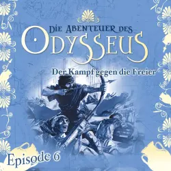 Cover - Die Abenteuer des Odysseus -  Folge 6 - Der Kampf gegen die Freier