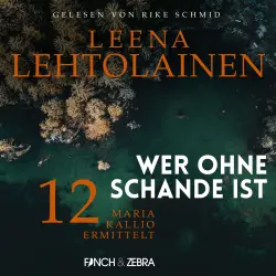 Cover - Leena Lehtolainen - Maria Kallio ermittelt - Band 12 - Wer ohne Schande ist