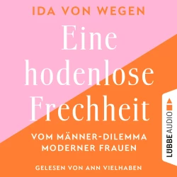 Cover - Ida von Wegen - Eine hodenlose Frechheit - Vom Männer-Dilemma moderner Frauen