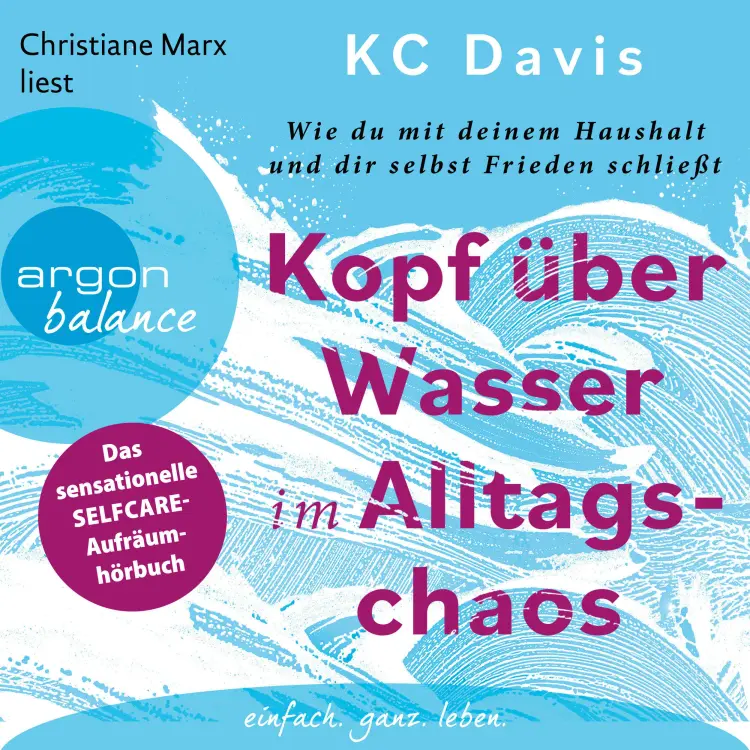 Cover von KC Davis - Kopf über Wasser im Alltagschaos - Wie du mit deinem Haushalt und dir selbst Frieden schließt