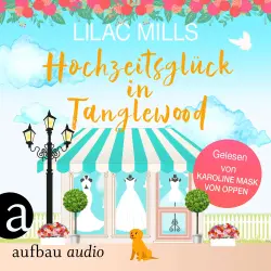 Cover - Lilac Mills - Tanglewood und Liebesglück - Band 3 - Hochzeitsglück in Tanglewood