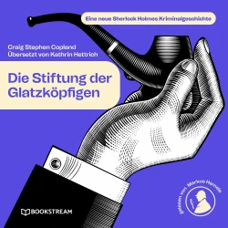 Cover - Sir Arthur Conan Doyle - Sherlock Holmes - Die neuen Kriminalgeschichten - Band 11 - Die Stiftung der Glatzköpfigen