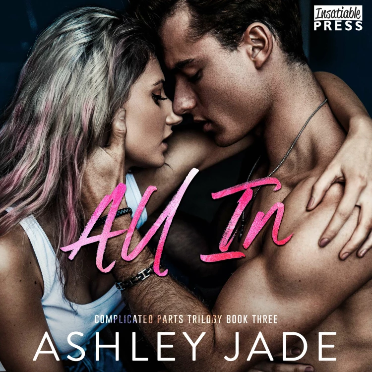Cover von Ashley Jade - Complicated Parts - Book 3 - All In
