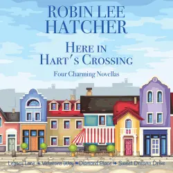 Cover - Robin Lee Hatcher - Here in Hart's Crossing - Four Charming Small Town Novellas