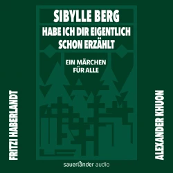 Cover - Sibylle Berg - Habe ich dir eigentlich schon erzählt ... - Ein Märchen für alle