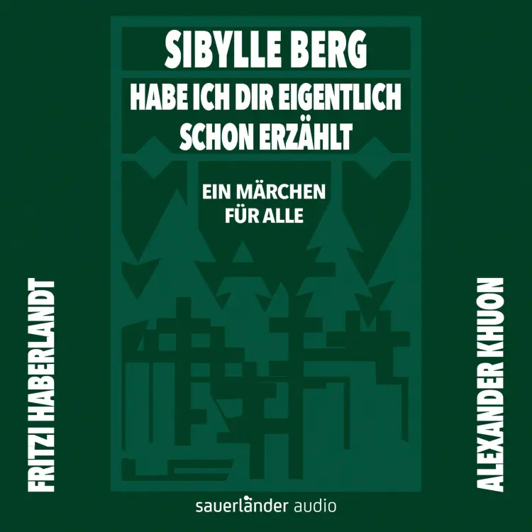 Cover von Sibylle Berg - Habe ich dir eigentlich schon erzählt ... - Ein Märchen für alle