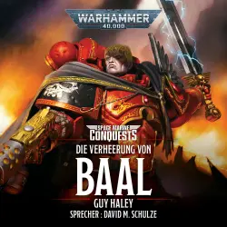 Cover - Guy Haley - Warhammer 40.000: Space Marine Conquests - Die Verheerung von Baal