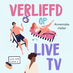 Cover - Annemieke Heller - Live for Love - Deel 2 - Verliefd op live tv