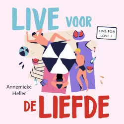 Cover - Annemieke Heller - Live for Love - Deel 1 - Live voor de liefde