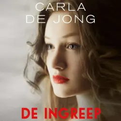 Cover - Carla de Jong - Een Birgitta Reve Thriller - De ingreep