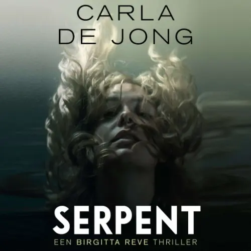Cover von Carla de Jong - Een Birgitta Reve Thriller - Serpent
