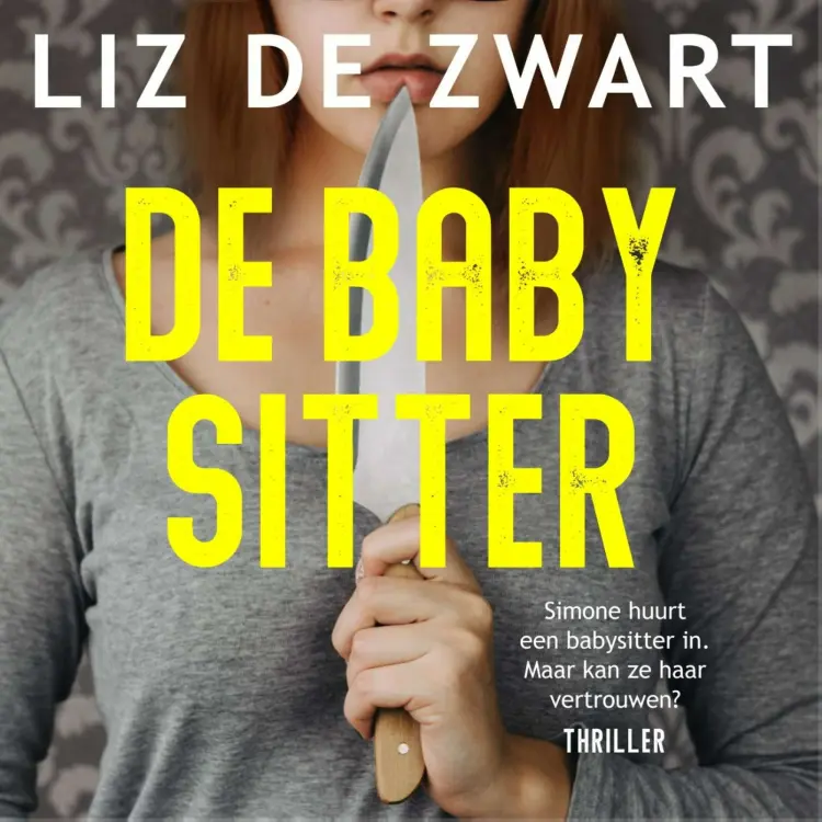 Cover von Liz de Zwart - De babysitter