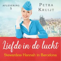 Cover - Petra Kruijt - Liefde in de lucht - Deel 5 - Stewardess Hannah in Barcelona