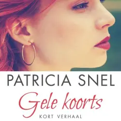 Cover - Patricia Snel - Gele koorts - Kort verhaal