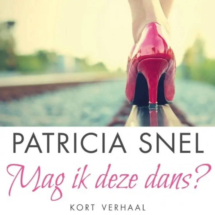 Cover von Patricia Snel - Mag ik deze dans? - Kort verhaal