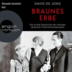 Cover - David De Jong - Braunes Erbe - Die dunkle Geschichte der reichsten deutschen Unternehmerdynastien
