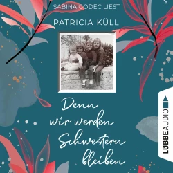 Cover - Patricia Küll - Denn wir werden Schwestern bleiben