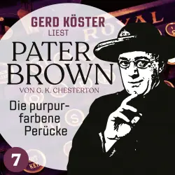 Cover - Gilbert Keith Chesterton - Gerd Köster liest Pater Brown - Band 7 - Die purpurfarbene Perücke