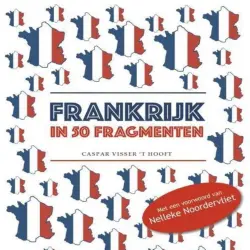 Cover - Caspar Visser 't Hooft - Frankrijk in 50 Fragmenten