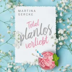 Cover - Martina Gercke - Total planlos verliebt