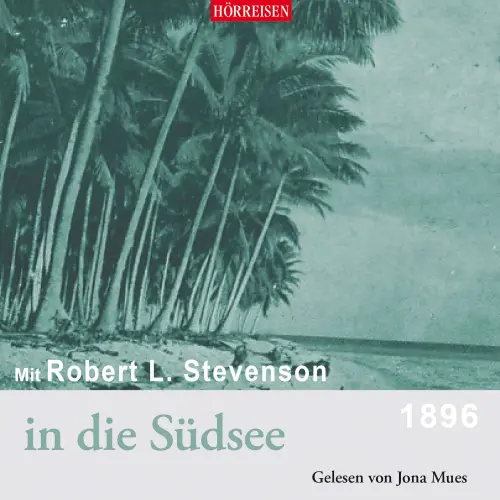 Cover von Robert Louis Stevenson - Hörreisen - Mit Robert Louis Stevenson in die Südsee