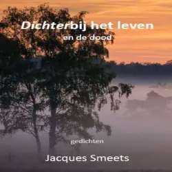 Cover - Jacques Smeets - Dichterbij het leven en de dood