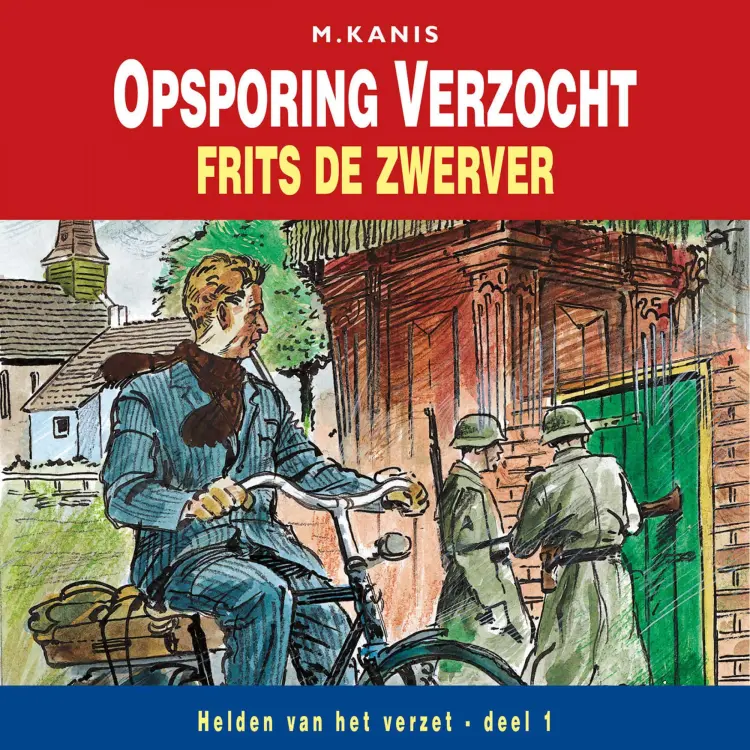 Cover von M. Kanis - Helden van het verzet - Deel 1 - Opsporing verzocht