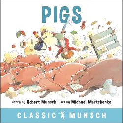 Cover - Robert Munsch - Pigs - Classic Munsch Audio