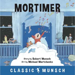 Cover - Robert Munsch - Mortimer - Classic Munsch Audio
