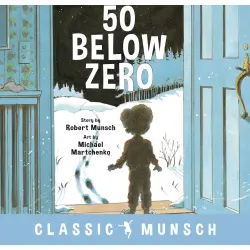 Cover - Robert Munsch - 50 Below Zero - Classic Munsch Audio