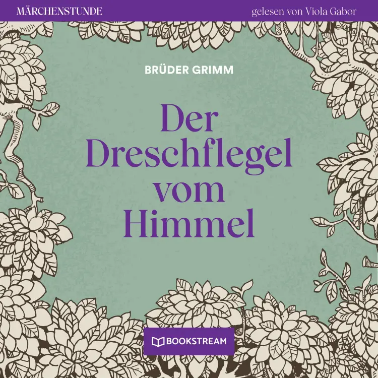 Cover von Brüder Grimm - Märchenstunde - Folge 37 - Der Dreschflegel vom Himmel