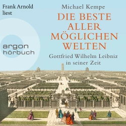 Cover - Michael Kempe - Die beste aller möglichen Welten - Gottfried Wilhelm Leibniz in seiner Zeit