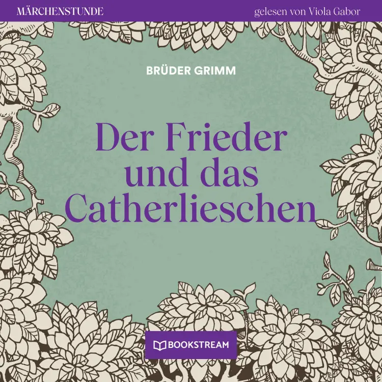 Cover von Brüder Grimm - Märchenstunde - Folge 41 - Der Frieder und das Catherlieschen