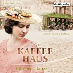Cover - Marie Lacrosse - Die Kaffeehaus-Saga - Band 2 - Falscher Glanz