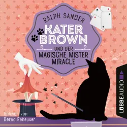 Cover - Ralph Sander - Ein Kater Brown-Krimi - Teil 7 - Kater Brown und der Magische Mister Miracle