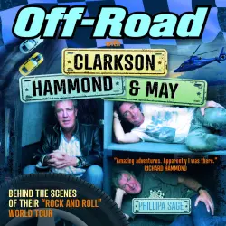 Cover - Phillipa Sage - Off - Road with Clarkson, Hammond & May Behind The Scenes of Their