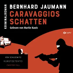 Cover - Bernhard Jaumann - Kunstdetektei von Schleewitz ermittelt - Band 2 - Caravaggios Schatten