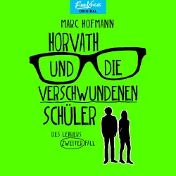 Cover - Marc Hofmann - Lehrer Horvath ermittelt - Band 2 - Horvarth und die verschwundenen Schüler - Des Lehrers zweiter Fall