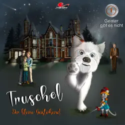 Cover - Truschel der kleine Geisterhund - Folge 1 - Geister gibt es nicht