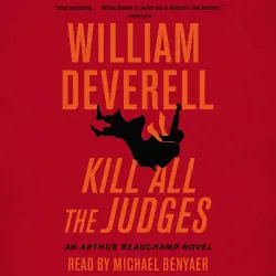 Cover - William Deverell - An Arthur Beauchamp Novel - Book 3 - Kill All the Judges
